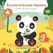 Les animaux sauvages : Ecoute la bonne réponse : Livre sonore