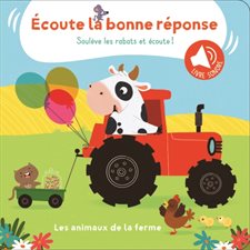 Les animaux de la ferme : Ecoute la bonne réponse : Livre sonore