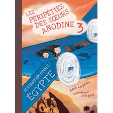 Les péripéties des soeurs Anodine T.03 : Destination finale : Égypte