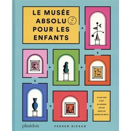 Le musée absolu pour les enfants : 40 000 ans d'art du monde entier dans un musée de rêve !