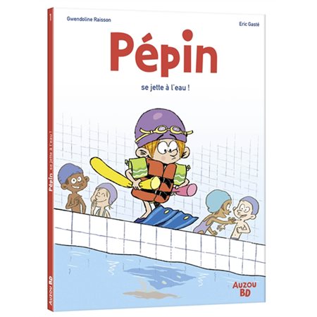 Pépin T.01 : Pépin se jette à l'eau ! : Bande dessinée