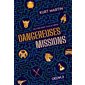 Dangereuses missions : Un livre dont tu es le héros