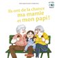 Ils ont de la chance ma mamie et mon papi ! : Mes livres surprises