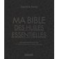 Ma bible des huiles essentielles : Édition de luxe : Nouvelle édition enrichie et 100 % en couleurs