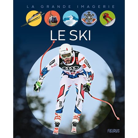 Le ski : La grande imagerie : 2e édition