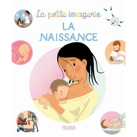 La naissance : La petite imagerie