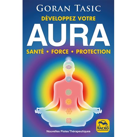 Développez votre aura : Santé, force, protection