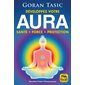 Développez votre aura : Santé, force, protection