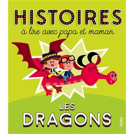 Les dragons : Histoires à lire avec ... : Papa et maman