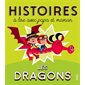 Les dragons : Histoires à lire avec ... : Papa et maman