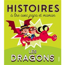 Les dragons : Histoires à lire avec ... : Papa et maman