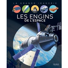 Les engins de l'espace : La grande imagerie : 4e édition