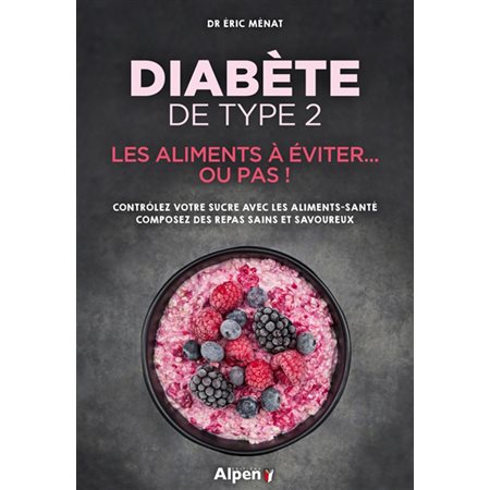 Diabète de type 2 : Les aliments à éviter ... ou pas !