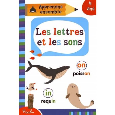 Les lettres et les sons : Apprenons ensemble : 4 ans