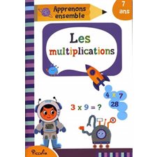 Les multiplications : Apprenons ensemble : 7 ans