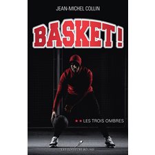 Basket ! T.02 : Les trois ombres : 12-14