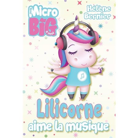 Lilicorne aime la musique : Mon micro big à moi : 6-8