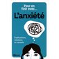 Pour en finir avec ... L'anxiété : Explications, solutions et conseils