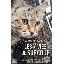 Les 7 vies de Surcouf : Les aventures d'un chat intrépide dans le vaste monde