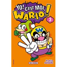 Yo ! C'est moi, Wario ! T.03 : Manga