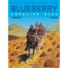 La jeunesse de Blueberry T.3 : Cavalier bleu