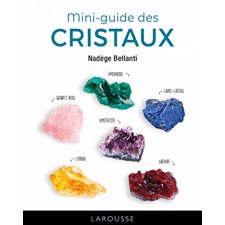 Mini-guide des cristaux (FP) : Les mini-guides Larousse