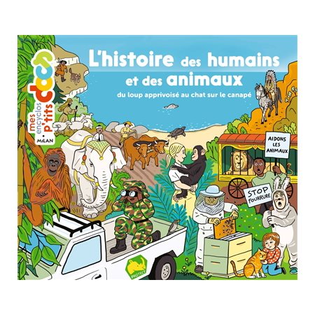 L'histoire des humains et des animaux : Mes encyclos p'tits docs
