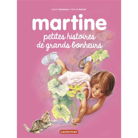 Martine : Petites histoires de grands bonheurs