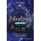 Astrologie pratique : Le guide pour interpréter votre thème astral