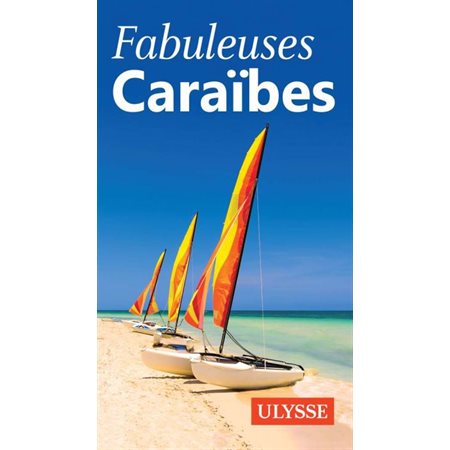 Fabuleuses Caraïbes (Ulysse) : 1re édition : Fabuleux guides