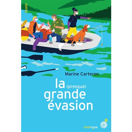 La (presque) grande évasion ou Le déconfinement sauvage (et parfaitement illégal) d'une fille, de deux crétins et d'un chien