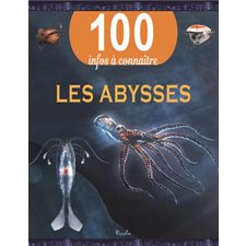 Les abysses : 100 infos à connaître : Édition révisée 2021