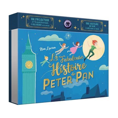 La fabuleuse histoire de Peter Pan : Une histoire du soir à lire dans le noir : 1 projecteur avec 9