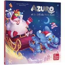 Azuro et le défi du Père Noël : Mes grands albums : Couverture rigide