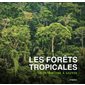 Les forêts tropicales : Un patrimoine à sauver