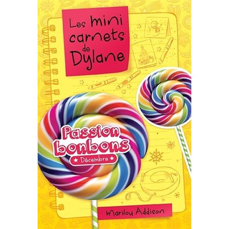 Les mini carnets de Dylane T.04 : Passion bonbons : Décembre : 6-8