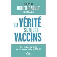 La vérité sur les vaccins (FP) : Avec un chapitre inédit sur les vaccins contre le COVID-19