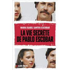 La vie secrète de Pablo Escobar