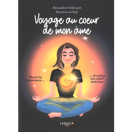 Voyage au coeur de mon âme : Ouvre ta conscience ... et active ton soleil intérieur : Bande dessinée