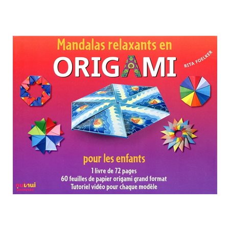 Mandalas relaxants en origami : Pour les enfants : 1 livre de 72 pages + 60 feuilles de papier origa