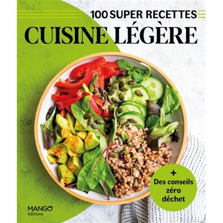 Cuisine légère : 100 super recettes