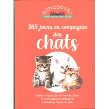 365 jours en compagnie des chats : Passez chaque jour un moment doux et ronronnant en compagnie