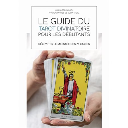 Le guide du tarot divinatoire pour les débutants