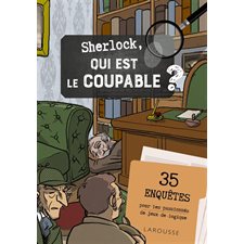 Sherlock, qui est le coupable ? : 35 enquêtes pour les passionnés de jeux de logieque