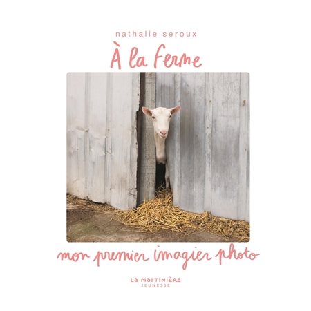 A la ferme : Mon premier imagier photo