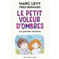Le petit voleur d'ombres T.05 : Les grandes vacance : 6-8