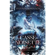 Casse-noisette : Les contes interdits : HOR : PAV