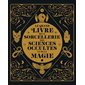 Le grand livre de la sorcellerie, des sciences occultes et de la magie