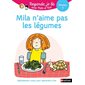 Regarde, je lis ! T.17 : Mila n'aime pas les légumes : Une histoire à lire tout seul, niveau 1 : DÉB
