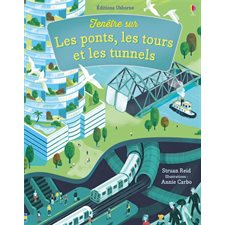 Fenêtre sur les ponts, les tours et les tunnels